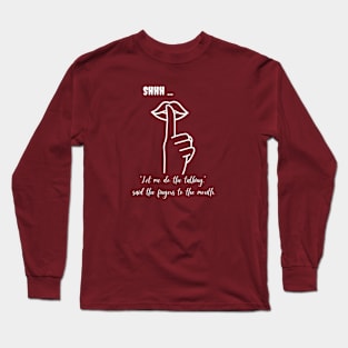 The fingers said to the mouth (whote writting) Long Sleeve T-Shirt